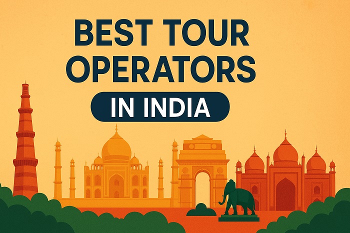 Best Tour Operators in India | Trusted Domestic & International Travel Experts